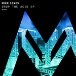 cover: Mike Jones - Drop The Acid EP