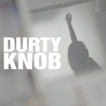 cover: Durty Knob - Colega Stie