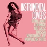 cover: Various - Instrumental Covers (Chillout,Lounge,Nu Jazz,Bossa Versions Of Pupolar Hits)