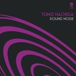 cover: Tomo Hachiga - Round Noise