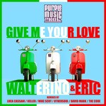 cover: Eric|Walterino - Give Me Your Love