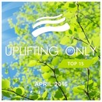 cover: Various - Uplifting Only Top 15/April 2016