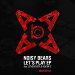 cover: Noisy Bears - Let's Play EP