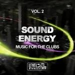 cover: Various - Sound Energy Vol 2 (Music For The Clubs)