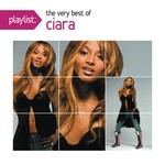 cover: Ciara - Playlist: The Very Best Of Ciara