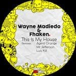 cover: Fhaken|Wayne Madiedo - This Is My House