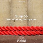 cover: Sugrob - Not Working Saxophone