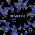 cover: Dub Dealer|Nskul - Saint P/Pusher