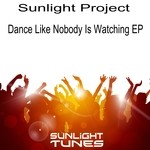 cover: Sunlight Project - Dance Like Nobody Is Watching EP