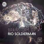 cover: Rio Soldierman - Brainstorm EP