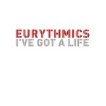 cover: Eurythmics - Dance Vault Mixes - I've Got A Life