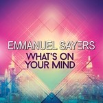 cover: Emmanuel Sayers - What's On Your Mind