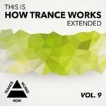 cover: Various - This Is How Trance Works Extended Vol 9