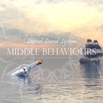 cover: Sacred Sound System - Middle Behaviours