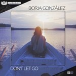 cover: Borja Gonzalez - Don't Let Go