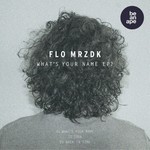 cover: Flo Mrzdk - Whats Your Name EP