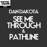 cover: Dan Dakota - See Me Through & Pathline