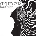 cover: Circuito Zeta - Bass Cooker