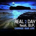 cover: Real 2 Day - Change Our Life