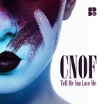 cover: Cnof - Tell Me You Love Me