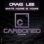 cover: Craig Lee - Whats Yours Is Yours