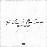 cover: Trey Songz - To Whom It May Concern