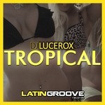 cover: Dj Lucerox - Tropical