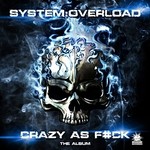 cover: System Overload - Crazy As Fuck