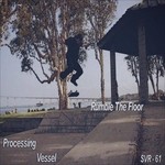 cover: Processing Vessel - Rumble The Floor