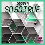 cover: Jason B - So So True