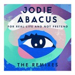 cover: Jodie Abacus - For Real Life & Not Pretend (Remixes)