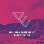 cover: Ignorancia T|Paul Haro - Drunk Texting