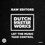 cover: Raw Editors - Let The Music Take Control