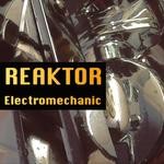 cover: Reaktor - Electromechanic