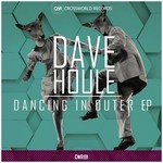 cover: Dave Houle - Danicng In Outer EP