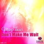 cover: Marc Tasio - Don't Make Me Wait