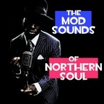 cover: Various - The Mod Sounds Of Northern Soul