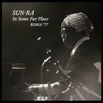 cover: Sun Ra - In Some Far Place/Roma 1977