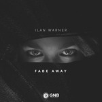 cover: Ilan Warner - Fade Away