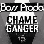 cover: Bass Prada - Chame Ganger