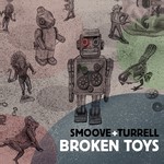 cover: Smoove & Turrell - Broken Toys