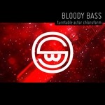 cover: Turntable Actor Chloroform - Bloody Bass