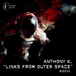 cover: Anthony K. - Links From Outer Space