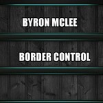 cover: Byron Mclee - Border Control