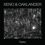 cover: Oaklander|Xeno - Topiary