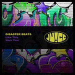 cover: Disaster Beats - Like This & Work That