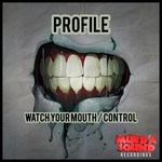 cover: Profile - Watch Your Mouth/Control