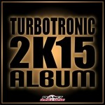 cover: Turbotronic|Various - 2K15 Album