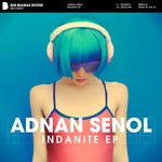 cover: Adnan Senol - Indanite EP