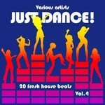 cover: Various - Just Dance!: 20 Fresh House Beats) Vol 4